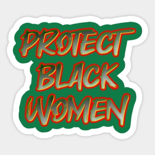 Protect Black Women Sticker